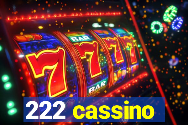 222 cassino